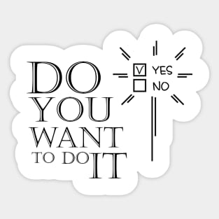 Do you want to do it Sticker